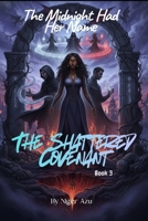 The Midnight Had Her Name: The Shattered Covenant Series, Book 3 B0G4QSCRFW Book Cover