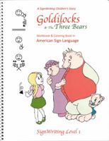 Goldilocks And The Three Bears In American Sign Language, Workbook And Coloring Book, Sign Writing Level 1 0914336436 Book Cover