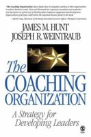 The Coaching Organization: A Strategy for Developing Leaders 1412905761 Book Cover