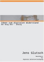 Ideen zum digitalen Widerstand: Der Blog 2017 analog 3752829702 Book Cover