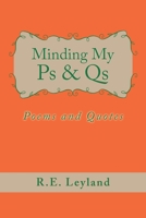 Minding My Ps & Qs: Poems and Quotes 1728322596 Book Cover