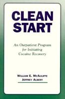 Clean Start: An Outpatient Program for Initiating Cocaine Recovery 0898621909 Book Cover