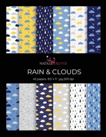 Rain & Clouds.: Scrapbooking, Design and Craft Paper, 40 sheets, 12 designs, size 8.5 "x 11", from Natalie Osliver 1660494176 Book Cover