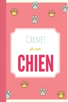 CARNET de mon CHIEN: carnet empreintes chien - cahier des suivi sant� et souvenirs 110 pages format 6x9pouces 1710152559 Book Cover