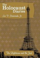 The Holocaust Diaries: Book II: The Righteous and the Just 1452057192 Book Cover