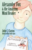 Alexander Fox and the Amazing Mind Reader 1573922218 Book Cover