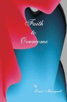 Faith to Overcome 1419678310 Book Cover