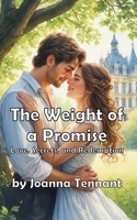 The Weight of a Promise: Love, Secrets, and Redemption B0FLY58KQT Book Cover