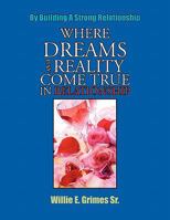 Where Dreams and Reality Come True in Relationship 1456809741 Book Cover