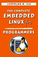 THE COMPLETE EMBEDDED LINUX FOR PROGRAMMERS B0FGNLBSFB Book Cover