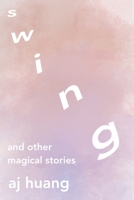 Swing: and other magical stories B0H6T456C7 Book Cover