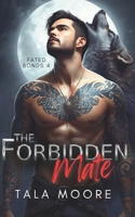 The Forbidden Mate: A steamy insta love shifter romance (Fated Bonds) B0GGJ8LNKG Book Cover