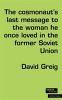 Cosmonaut's Last Message... 0413740102 Book Cover