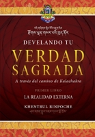 Develando Tu Verdad Sagrada: Primer Libro: La Realidad Externa 1737348241 Book Cover