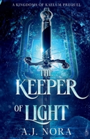 Keeper of Light : A Kingdoms of Kaelum Prequel 1967056048 Book Cover