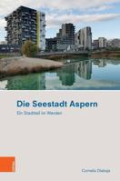 Die Seestadt Aspern: Ein Stadtteil Im Werden (German Edition) 3205219279 Book Cover