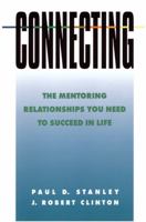 Connecting: The Mentoring Relationships You Need To Succeed In Life 0891096388 Book Cover