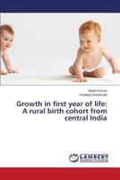 Growth in first year of life: A rural birth cohort from central India 3659585335 Book Cover