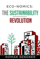 Eco-nomics: The Sustainability Revolution B083XR4K3W Book Cover