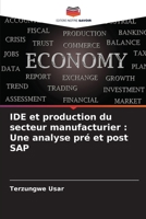 IDE et production du secteur manufacturier : Une analyse pré et post SAP (French Edition) B0CK3Q8DPW Book Cover