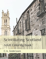 Scintillating Scotland: Adult Coloring Book B08WZ4P1XK Book Cover