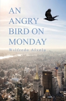An Angry Bird on Monday 1646108574 Book Cover