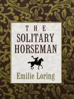 The Solitary Horseman B000NPYSQ4 Book Cover