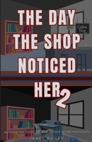 The day the shop noticed her 2 B0GV9DPT1M Book Cover