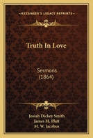 Truth In Love: Sermons 1120948045 Book Cover