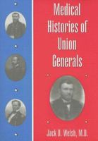 Medical Histories of Union Generals 0873385527 Book Cover