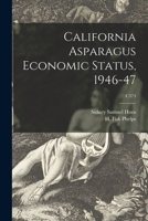 California Asparagus Economic Status, 1946-47; C373 1014198313 Book Cover