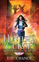 The Hunter's Curse (Monster Hunter Academy Book 2) 1943768773 Book Cover