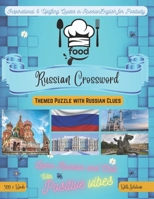 Food Crossword Bilingual English-Russian: 500+ Food Vocabulary Words Perfect Gift For Russian Learners through Russian/English Clues Featuring Inspirational Quotes for Positive Vibes & Fun Language Le B09SBVCBH5 Book Cover