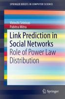 Link Prediction in Social Networks: Role of Power Law Distribution 3319289217 Book Cover