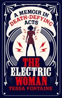 The Electric Woman: A Memoir in Death-Defying Acts 0374158371 Book Cover