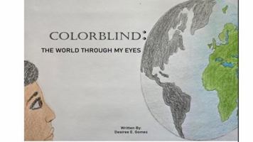 Colorblind: The World Through My Eyes B0F5N1LFXR Book Cover