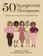 50 Symptoms of Menopause Understanding and Navigating the Menopausal Transition 1778213081 Book Cover