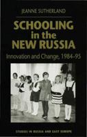 Schooling in New Russia: Innovation and Change, 1984-95 0333736990 Book Cover