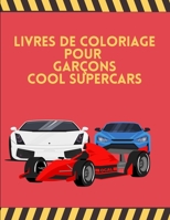 Livres de Coloriage pour Gar�ons Cool SuperCars: Voiture de course F1, Voitures de sport automobile de Formule 1 en action, Cool SuperCars, Livre de coloriage pour gar�ons �g�s de 6 � 12 ans, Livre de 0129403695 Book Cover