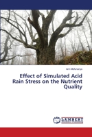 Effect of Simulated Acid Rain Stress on the Nutrient Quality 3330056835 Book Cover