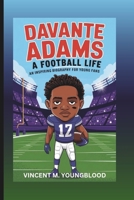 DAVANTE ADAMS: A Football Life: An Inspiring Biography For Young Fans B0DWSPX8HK Book Cover