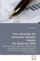 Tree estimation for Stochastic Volatility Models The Anderson SPDE 3639127668 Book Cover