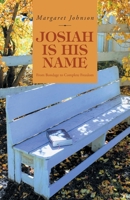 Josiah Is His Name : A Testimonial 1647737028 Book Cover