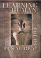 Learning Human: Selected Poems 0374527237 Book Cover
