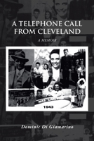 A Telephone Call from Cleveland: A Memoir 1524638110 Book Cover