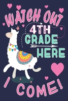 Watch Out 4th Grade Here I Come!: Funny Journal For Teacher & Student Who Love Llama 1694459071 Book Cover