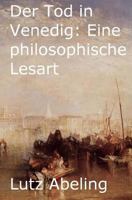 Der Tod in Venedig: Eine philosophische Lesart 1494835568 Book Cover
