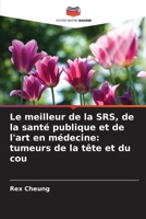 Le meilleur de la SRS, de la santé publique et de l'art en médecine: tumeurs de la tête et du cou (French Edition) 6209469272 Book Cover