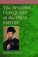 The Spanish Conquest of the Inca Empire 0786430532 Book Cover