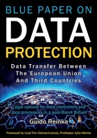 Data Transfer between the European Union and third countries: Legal options for data controllers and data processors in a post-Brexit Britain 1908585102 Book Cover